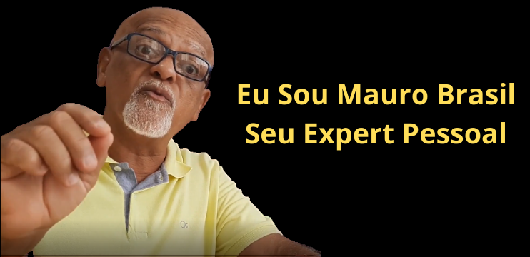 Eu Sou Mauro Brasil Seu Expert Pessoal - Eu Sou Mauro Brasil Seu Expert Pessoal